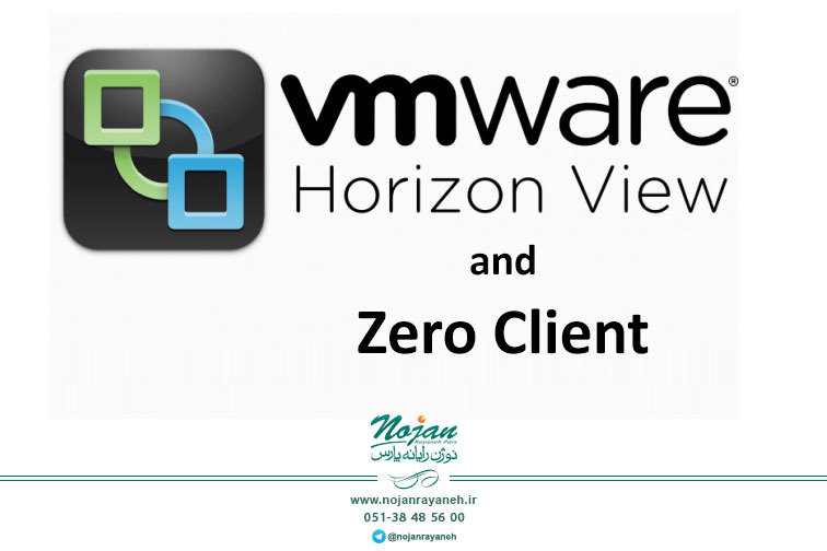 کاربرد Zero Client در دسکتاپ مجازی و VMware Horizon – قسمت چهارم (پایانی)